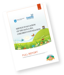 Front cover of the 2017 Full Report for the Service Evaluation of the Jack & Jill Children's Foundation by Trinity College Dublin and Coventry University.