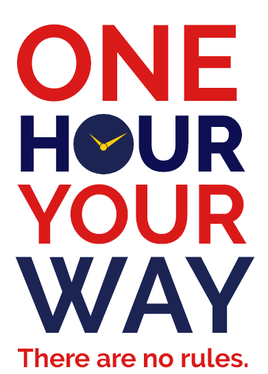 ONE HOUR YOUR WAY, There are no rules. ONE HOUR YOUR WAY